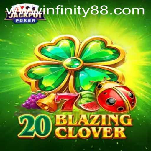 Exploring 20BlazingClover: Unleashing the Magic of INFINITY88
