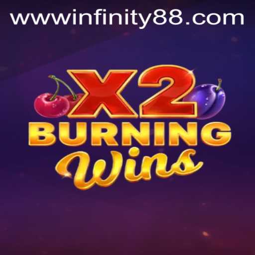 Discovering BurningWinsX2: A Thrilling New Addition to INFINITY88
