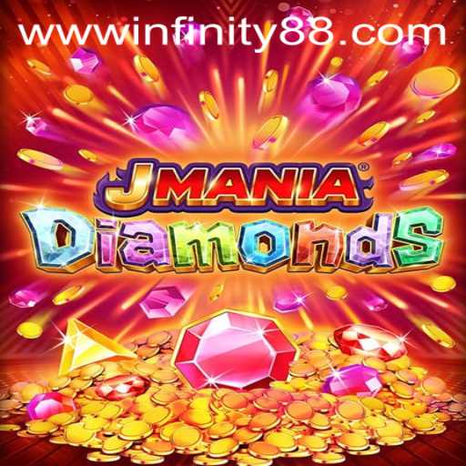 Exploring the Exciting World of JManiaDiamonds: Unleashing the Power of INFINITY88
